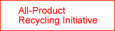 All-Product Recycling Initiative